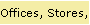 Office, Stores, & Shops